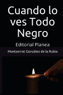 Cuando Lo Ves Todo Negro: Editorial Planea