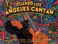 Cuando Los ?ngeles Cantan (When Angels Sing): La Historia de la Leyenda de Rock Carlos Santana