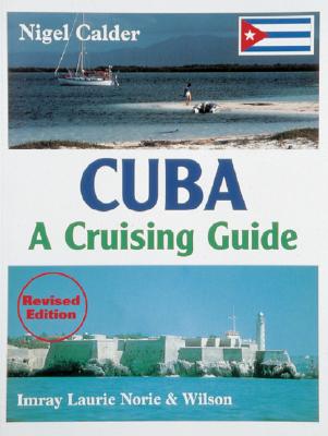 Cuba: A Cruising Guide - Calder, Nigel