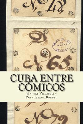 Cuba entre c?micos: Candamo, Covarrubias y Prieto - Villabella, Manuel, and Boudet, Rosa Ileana