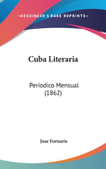 Cuba Literaria: Periodico Mensual (1862)