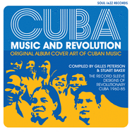 Cuba: Music and Revolution: Original Album Cover Art of Cuban Music, The Record Sleeve Designs of Revolutionary Cuba 1960-85