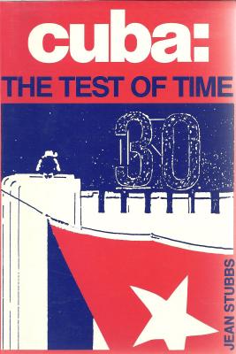 Cuba: The Test of Time - Stubbs, Jean, and Ferguson, James