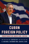 Cuban Foreign Policy: Transformation Under Ra·l Castro