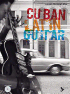 Cuban Latin Guitar: English/German Language Edition, Book & CD