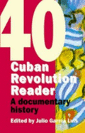 Cuban Revolution Reader: A Documentary History of 40 Years of the Cuban Revolution
