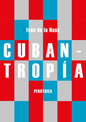 Cubantrop?a - de la Nuez, Ivn