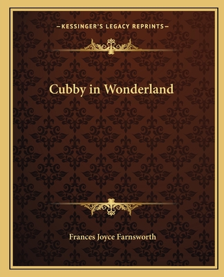 Cubby in Wonderland - Farnsworth, Frances Joyce