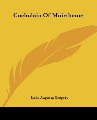 Cuchulain of Muirtheme - Gregory, Lady Augusta