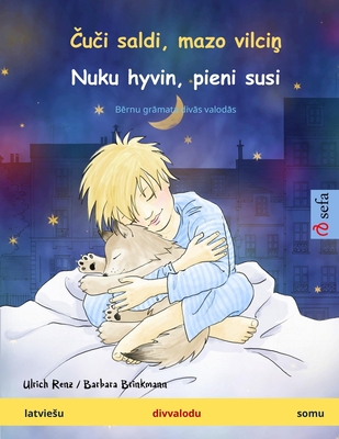 Cuci saldi, mazo vilcin - Nuku hyvin, pieni susi (latviesu - somu): Bernu gramata divas valodas - Renz, Ulrich, and Brinkmann, Barbara, and Hirta, Liga (Translated by)
