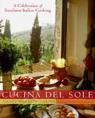 Cucina del Sole: A Celebration of Southern Italian Cooking - Harmon Jenkins, Nancy