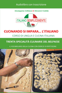 Cucinando si impara... l'italiano: Corso di lingua e cucina italiana