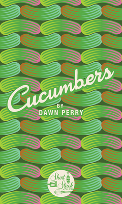 Cucumbers - Perry, Dawn
