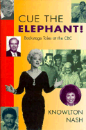 Cue the Elephant: Backstage Tales at the CBC