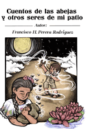 Cuento de las abejas y otros seres de mi patio