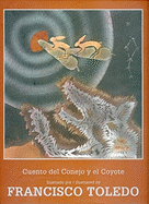 Cuento del Conejo y El Coyote = Didxaguca Sti Lexu Ne Gueu = Tale of the Rabbit and the Coyote