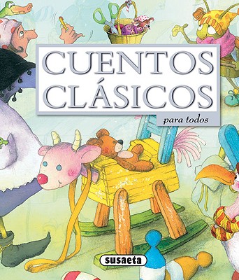 Cuentos Clasicos: Para Todos - Susaeta Publishing Inc