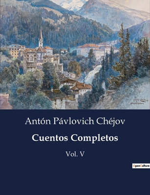 Cuentos Completos: Vol. V - Ch?jov, Ant?n Pvlovich