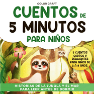 Cuentos de 5 minutos para nios: Cuentos cortos y relajantes para nios de 2 a 8 Aos, con ballenas, tigres, l?mures, perezosos y mucho ms