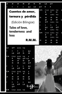 Cuentos de amor, ternura y p?rdida - Tales of love, tenderness and loss [Edici?n biling?e]