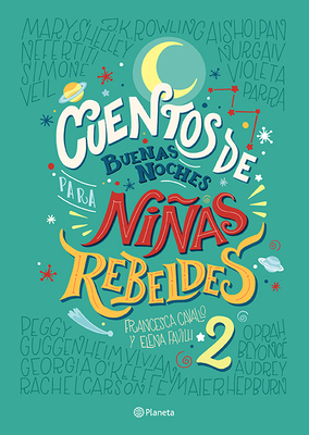 Cuentos de Buenas Noches Para Ninas Rebeldes 2 TD - Favilli, Elena, and Cavallo, Francesca