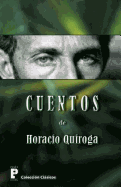 Cuentos de Horacio Quiroga - Quiroga, Horacio