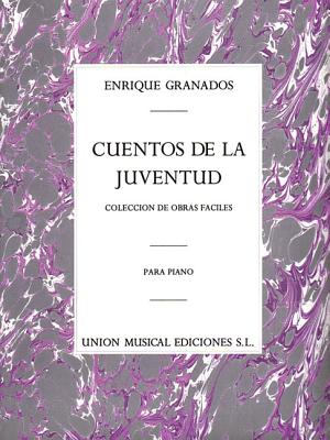 Cuentos De La Juventud Op.1 (Album for the Young) - Granados, Enrique (Composer)