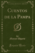 Cuentos de la Pampa (Classic Reprint)