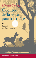 Cuentos de La Selva - Quiroga, Horacio