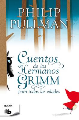 Cuentos de Los Hermanos Grimm / Fairy Tales from the Brothers Grimm - Pullman, Phillip, and Murillo, Enrique (Translated by)