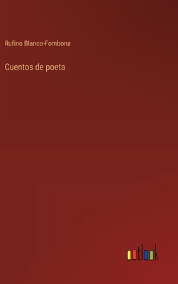 Cuentos de Poeta - Blanco-Fombona, Rufino