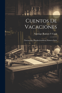 Cuentos de Vacaciones: (narraciones Pseudocient?ficas) Primera Serie