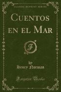 Cuentos En El Mar (Classic Reprint)