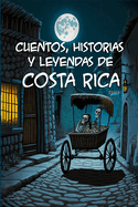 Cuentos, historias y leyendas de Costa Rica