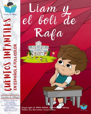 Cuentos Infantiles En Espaol - Full Color: Liam y el boli de Rafa + Enseanza + ?Qu? Significa? + Te Cuento Un Secreto! + Sab?as que... + Chistes De Oblap + Reto Sorpresa... etc. Cuento con Valores. - Manosalva, Oblap, and Salazar, Diana (Contributions by), and Campos, Zankiu (Editor)