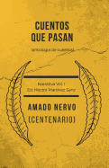 Cuentos Que Pasan (Antologa del Cuento): Centenario Amado Nervo 1919-2019