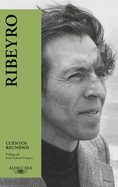 Cuentos reunidos (Ribeyro) / Julio Ram?n Ribeyro: Selected Stories