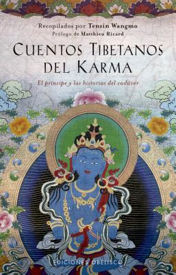 Cuentos Tibetanos del Karma: El Principe Y Las Historias del Cadaver - Wangmo, Tenzin, and Carifi, Enza