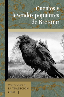 Cuentos y Leyendas Populares de Bretaa: Seleccin de narraciones de la obra de Emile Souvestre "Foyer Breton". Edicin Ilustrada. - Garca, Mara del Pilar (Preface by)