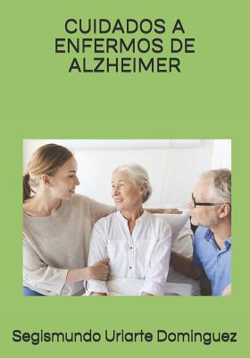 Cuidados a Enfermos de Alzheimer - Uriarte Dominguez, Segismundo