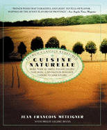 Cuisine Naturelle: French Classics Redefined - Meteigner, Jean Francois, and Meteigner, John Francoise, and Binns, Brigit Legere