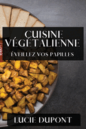 Cuisine V?g?talienne: ?veillez vos Papilles