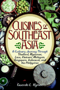 Cuisines of Southeast Asia: A Culinary Journey Through Thailand, Myanmar, Laos, Vietnam, Malaysia, Singapore, Indonesia, and the - Hyman, Gwenda L