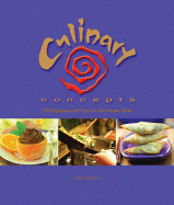 Culinary Concepts: 100 Recipes and Tips for the Home Chef - Baigent, Judith, and Snortum, Marty (Photographer)