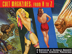 Cult Magazines: A to Z: A Compendium of Culturally Obsessive & Curiously Expressive Publications