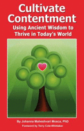 Cultivate Contentment: Using Ancient Wisdom to Thrive in Todays World