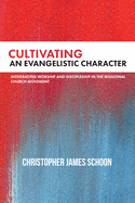 Cultivating an Evangelistic Character