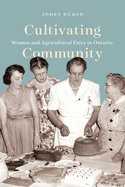 Cultivating Community: Women and Agricultural Fairs in Ontario Volume 15