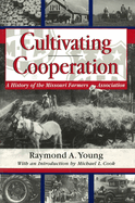 Cultivating Cooperation: A History of the Missouri Farmers Association