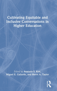 Cultivating Equitable and Inclusive Conversations in Higher Education